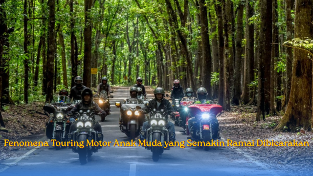 Fenomena Touring Motor